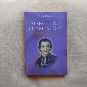 Marcelino Champagnat. Las paradojas de Dios, de Robert Masson
