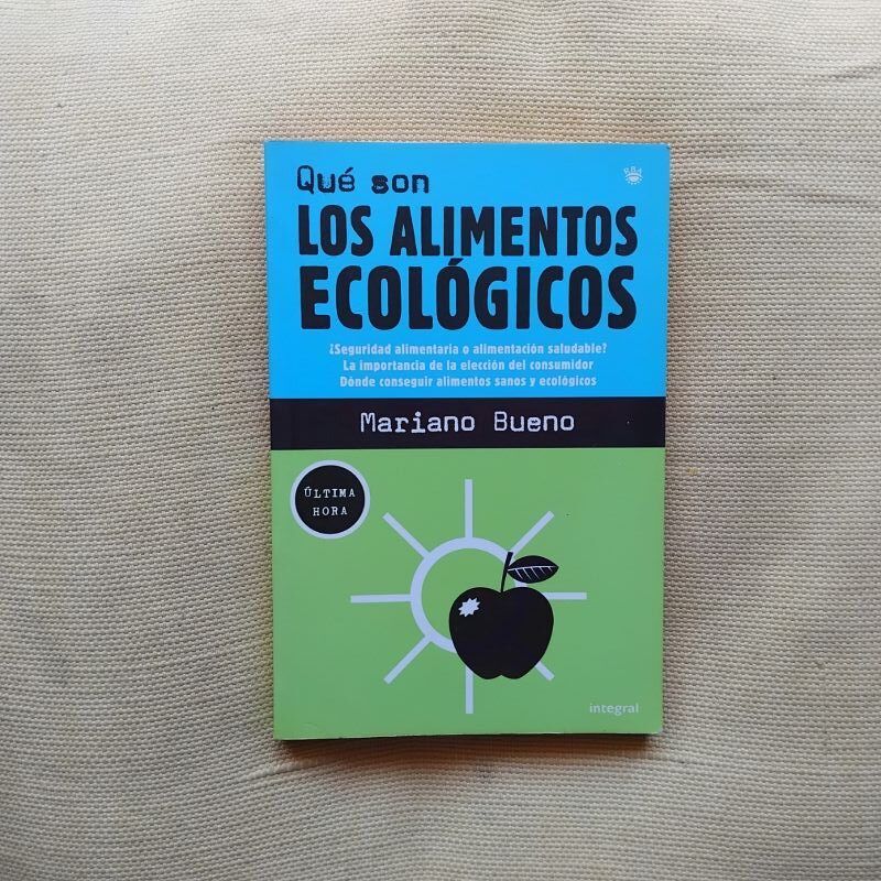 Qué son los alimentos ecológicos, de Mariano Bueno