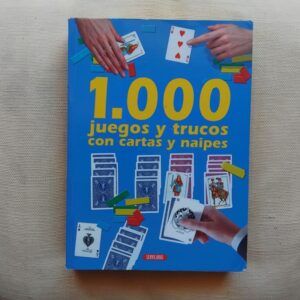 1000 juegos y trucos con cartas y naipes