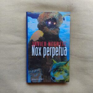 Nox perpetua, de Javier Negrete