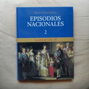 La corte de Carlos IV. Episodios Nacionales 2, de Benito Pérez Galdós