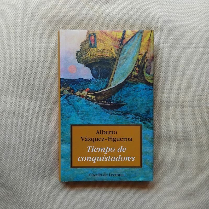 Tiempo de conquistadores, de Alberto Vázquez-Figueroa