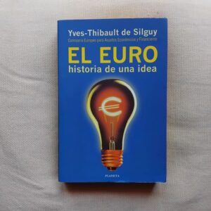 El euro. Historia de una idea, de Yves-Thibault de Silguy