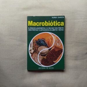 Macrobiótica. Fundamentos y recetas, de Nuria García