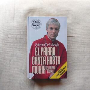 El pájaro canta hasta morir ( El pájaro espino), de Colleen McCullough