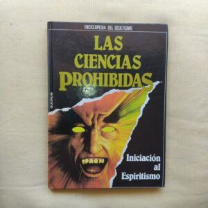 Las ciencias prohibidas 1. Iniciación al espiritismo