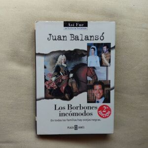 Los Borbones incómodos, de Juan Balansó