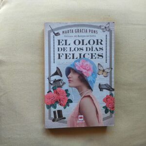 El olor de los días felices, de Marta Gracia Pons