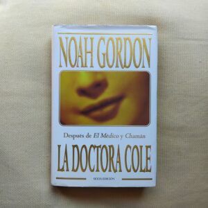 Doctora Cole (Trilogía Cole 3), de Noah Gordon