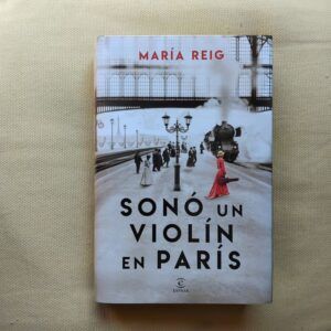 Sonó un violín en París, de María Reig