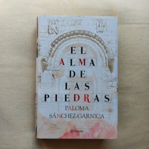 El alma de las piedras, de Paloma Sánchez-Garnica