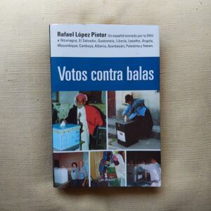 Votos contra balas, de Rafael López Pintor