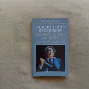 Dr Jekyll and Mr Hyde and Weir of Hermiston, de R L Stevenson