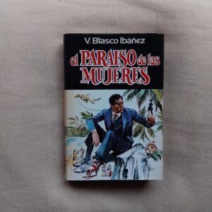 El paraíso de las mujeres, de Vicente Blasco Ibáñez