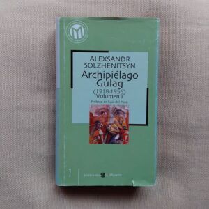 Archipiélago Gulag (1918-1956) volumen I, de Alexsandr Solzhenitsyin