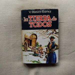 La tierra de todos, de Vicente Blasco Ibáñez
