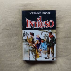 El intruso, de Vicente Blasco Ibáñez