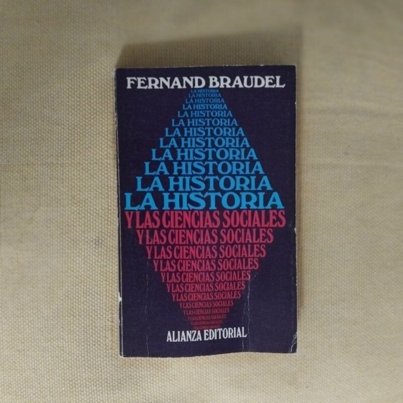 La historia y las ciencias sociales, de Fernand Braudel