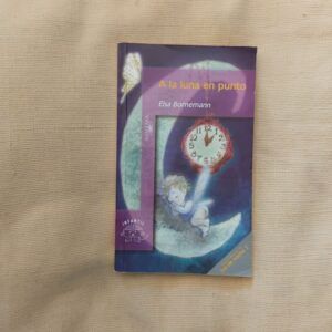 A la luna en punto, de Elsa Bornemann