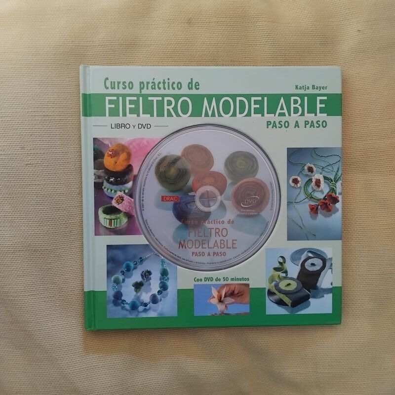 Curso práctico de fieltro modelable paso a paso (libro y DVD)