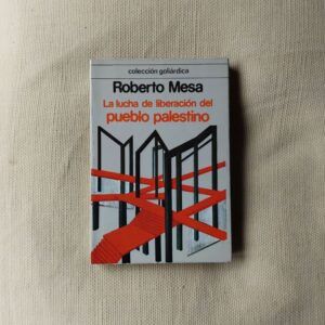 La lucha de liberación del pueblo palestino, de Roberto Mesa
