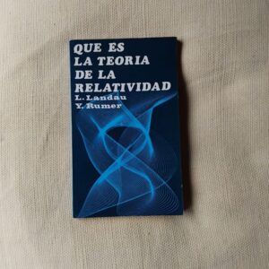 Qué es la teoría de la relatividad, de Lev Landau y Yuri Rumer