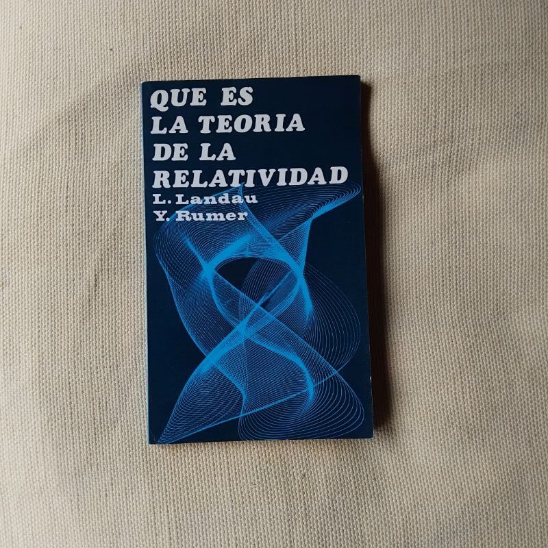 Qué es la teoría de la relatividad, de Lev Landau y Yuri Rumer