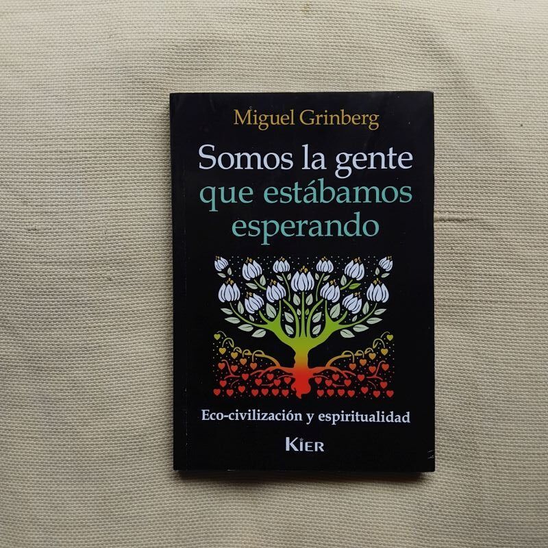 Somos la gente que estábamos esperando, de Miguel Grinberg