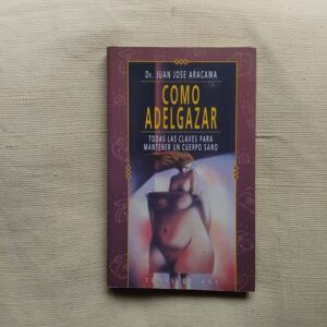 Cómo adelgazar, del Dr. Juan José Aracama