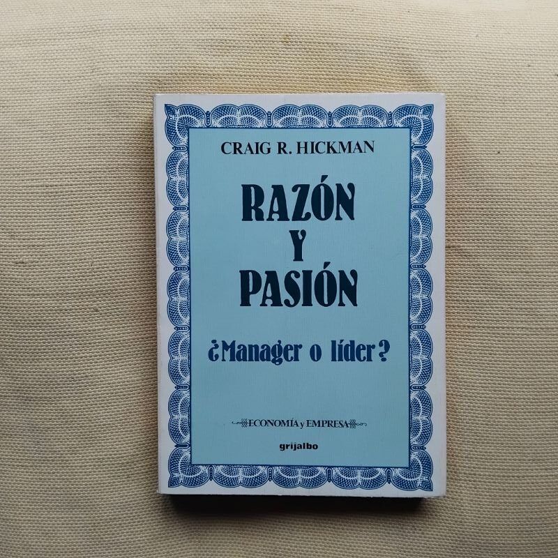 Razón y pasión. ¿Manager o líder?, de Craig R. Hickman