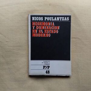 Hegemonía y dominación en el Estado moderno, de Nicos Poulantzas