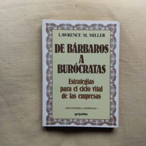 De bárbaros a burócratas, de Lawrence M. Miller