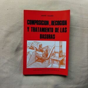 Composición, recogida y tratamiento de las basuras, de André Saurin