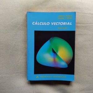 Cálculo vectorial, de Jerrold E. Marsden y Anthony J. Tromba